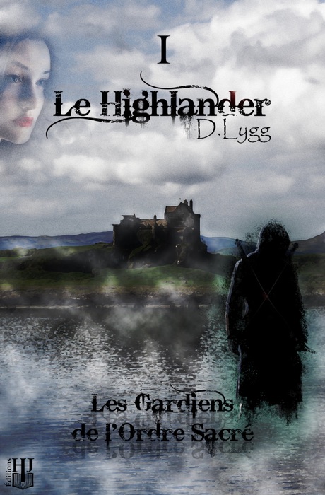 Les Gardiens de l'Ordre Sacré - Tome 1 : Le Highlander