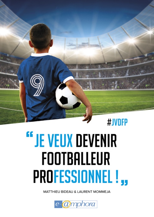 Je Veux Devenir Footballeur Professionnel