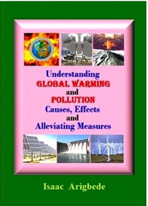 Understanding Global Warming and Pollution:Causes, Effects and Alleviating Measures