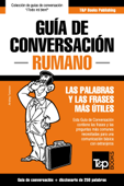 Guía de Conversación Español-Rumano y mini diccionario de 250 palabras - Andrey Taranov