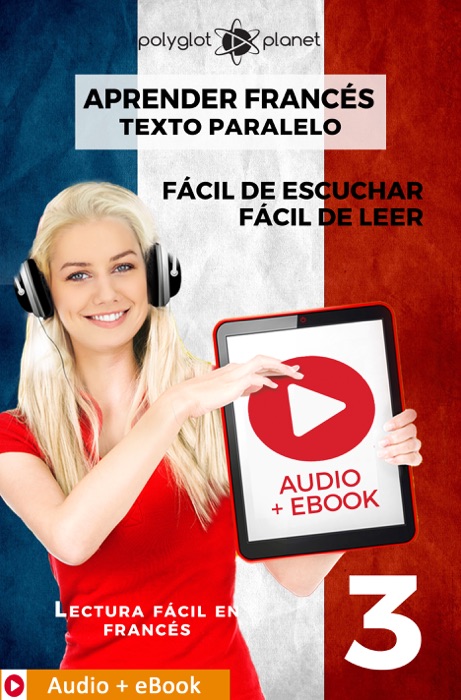 Aprender francés - Texto paralelo : Fácil de leer - Fácil de escuchar : Audio + eBook n.º 3