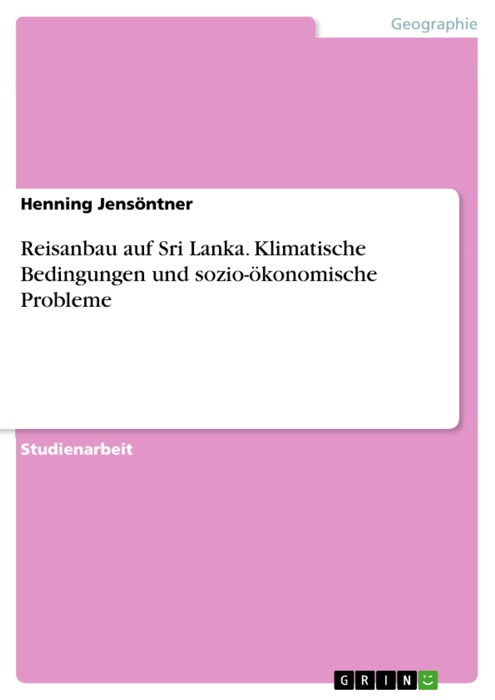 Reisanbau auf Sri Lanka. Klimatische Bedingungen und sozio-ökonomische Probleme