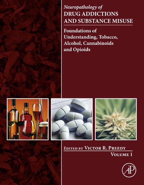 Neuropathology of Drug Addictions and Substance Misuse Volume 1