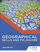 Geographical Skills and Fieldwork for AQA GCSE (9–1) Geography - Steph Warren