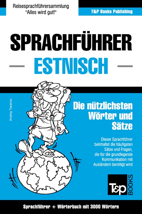 Sprachführer Deutsch-Estnisch und thematischer Wortschatz mit 3000 Wörtern