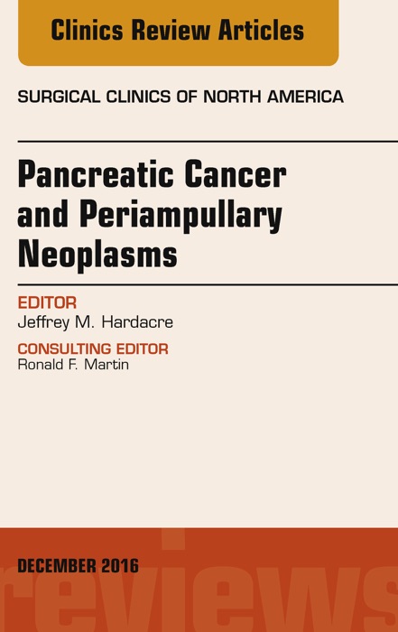 Pancreatic Cancer and Periampullary Neoplasms, Surgical Clinics of North America