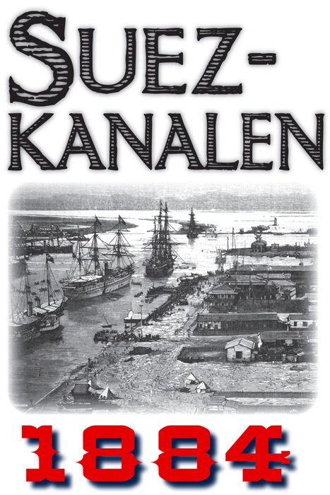 Skildring av Suezkanalen år 1884