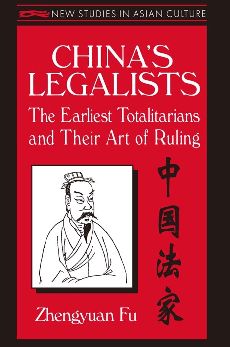 China's Legalists: The Early Totalitarians