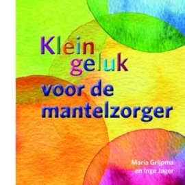 KLEIN GELUK VOOR DE MANTELZORGER