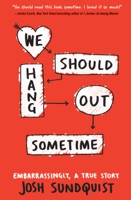We Should Hang Out Sometime