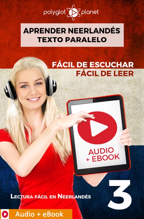 Aprender neerlandés - Texto paralelo : Fácil de leer - Fácil de escuchar : Audio + eBook n.º 3