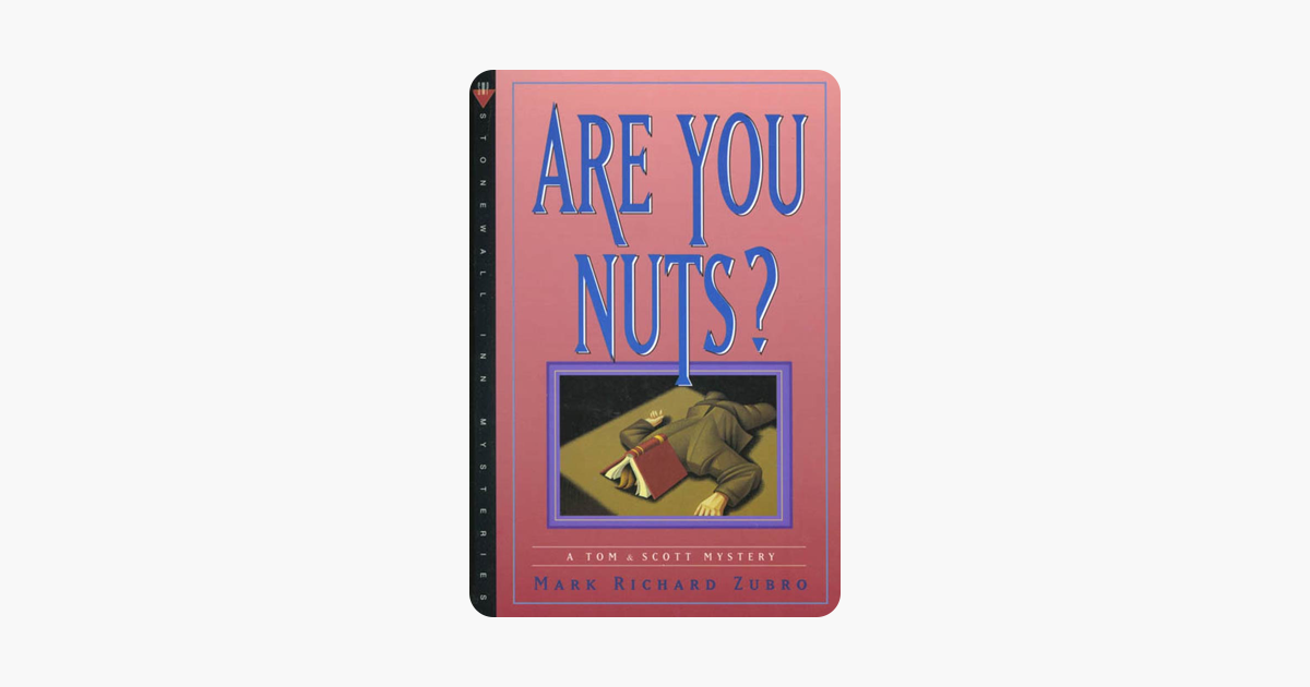 Are You Nuts?: A Tom & Scott Mystery (Tom & Scott Mysteries)