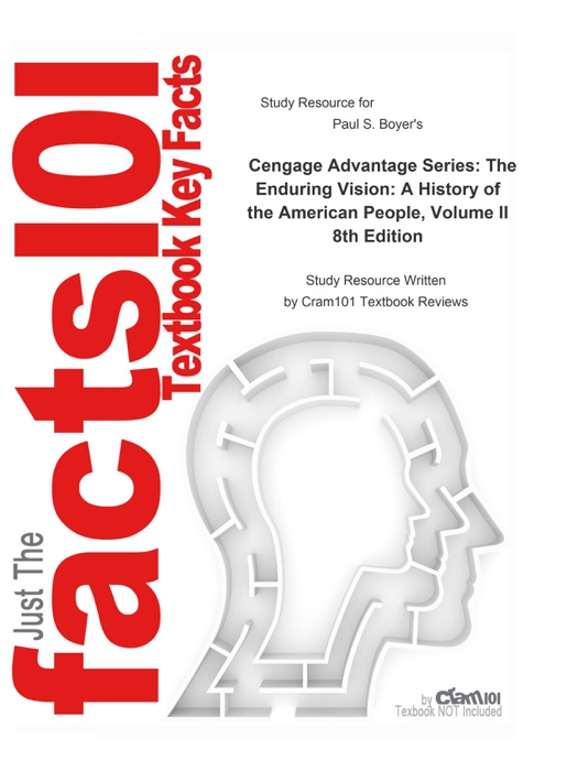 Cengage Advantage Series, The Enduring Vision, A History of the American People, Volume II