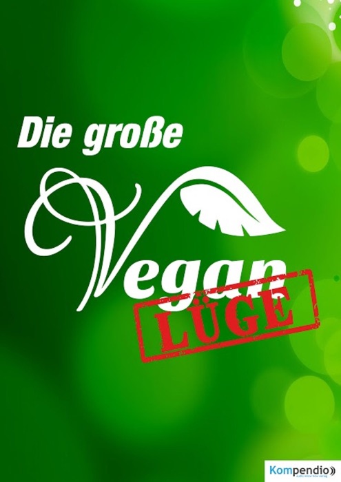 Die große Vegan Lüge