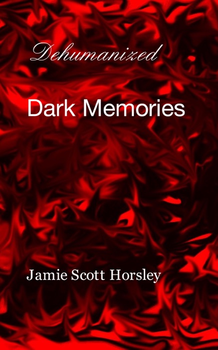 Dehumanized Dark Memories