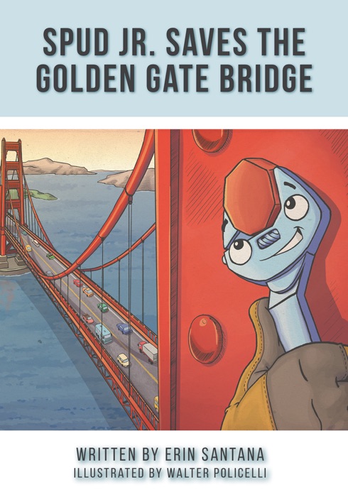 Spud Jr. Saves the Golden Gate Bridge