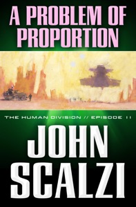 The Human Division #11: A Problem of Proportion