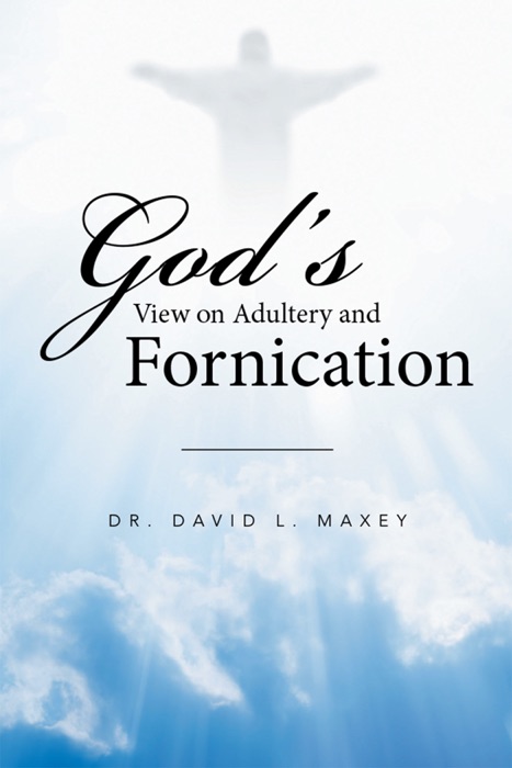 God’S View on Adultery and Fornication