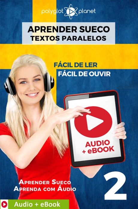 Aprender Sueco - Textos Paralelos : Fácil de ouvir - Fácil de ler : Audio + eBook N.º 2