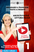 Imparare il francese - Testo a fronte : Lettura facile - Ascolto facile : Audio + E-Book num. 1 - Polyglot Planet