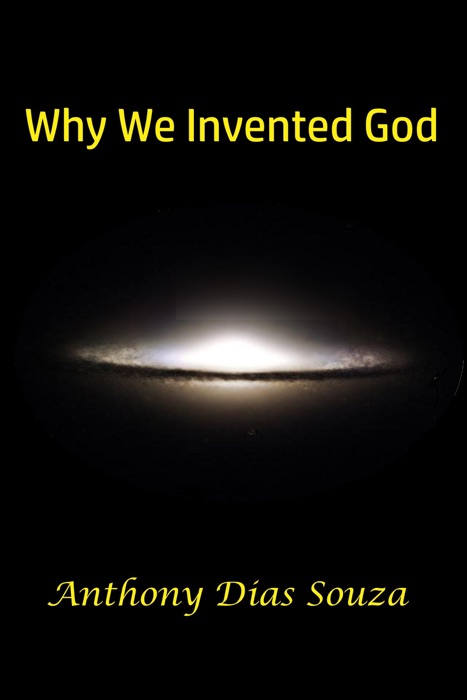 Why We Invented God