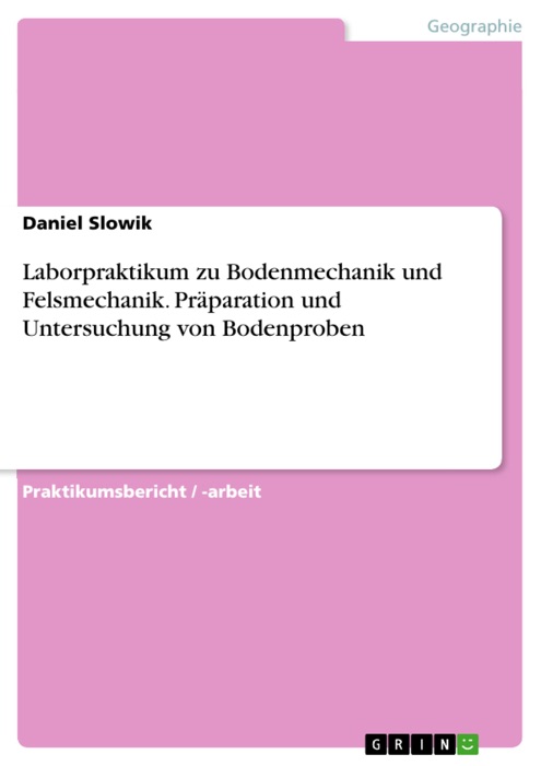 Laborpraktikum zu Bodenmechanik und Felsmechanik. Präparation und Untersuchung von Bodenproben