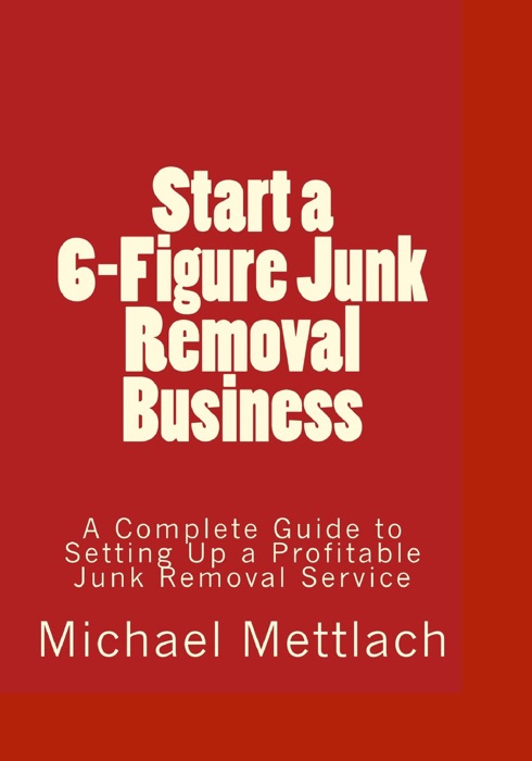Start a 6-Figure Junk Removal Business