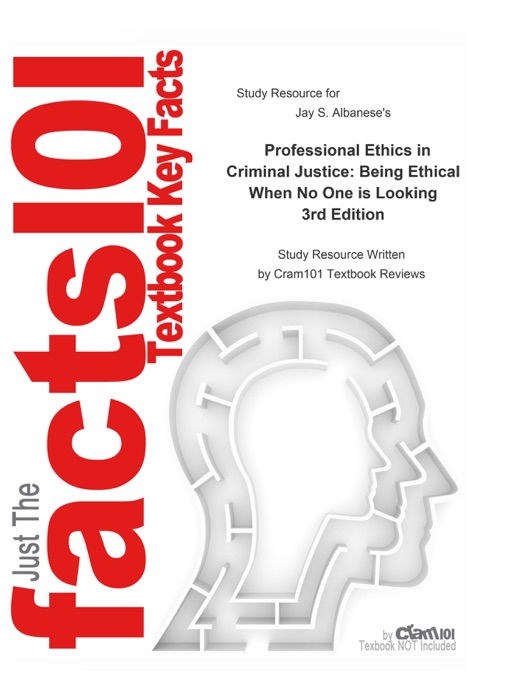 Study guide for Professional Ethics in Criminal Justice: Being Ethical When No One is Looking by Jay S. Albanese