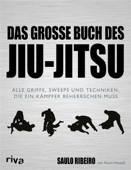 Das große Buch des Jiu-Jitsu - Saulo Ribeiro & Kevin Howell