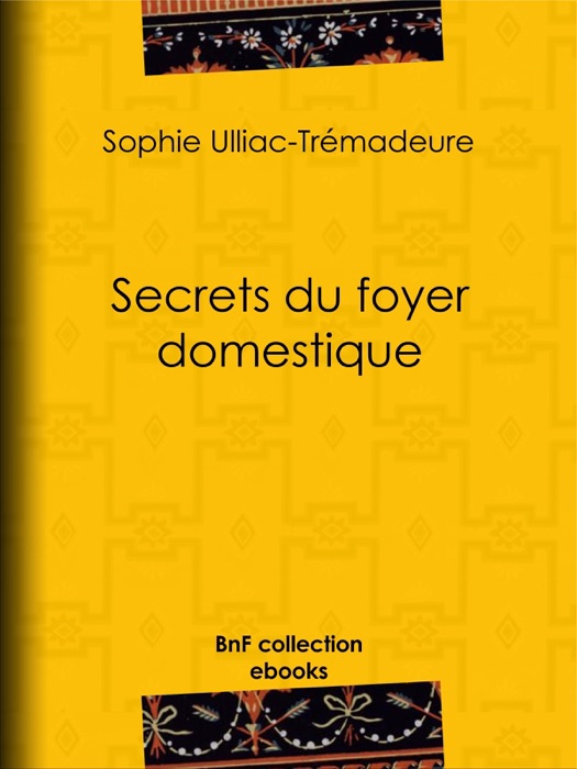 Secrets du foyer domestique