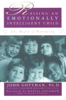 Raising An Emotionally Intelligent Child - John Gottman