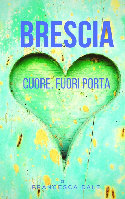 BRESCIA. Cuore, fuori porta