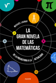 La gran novela de las matemáticas - Mickaël Launay