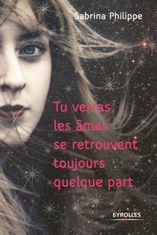 Tu verras les âmes se retrouvent toujours quelque part - Sabrina Philippe