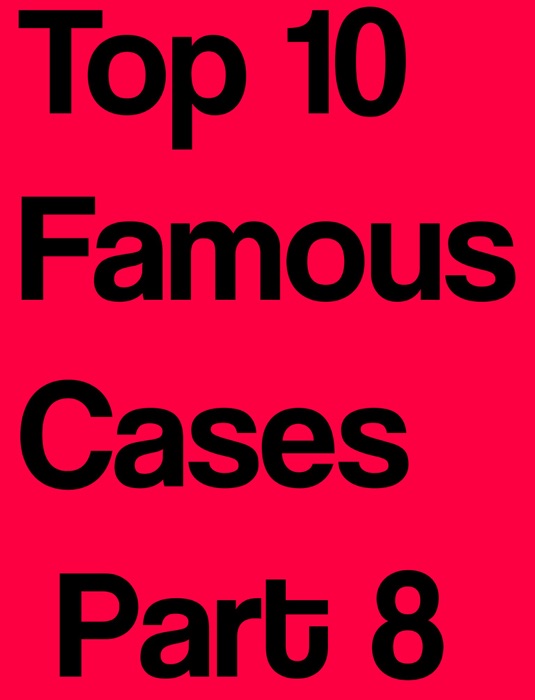 Top 10 Famous Cases Part 8