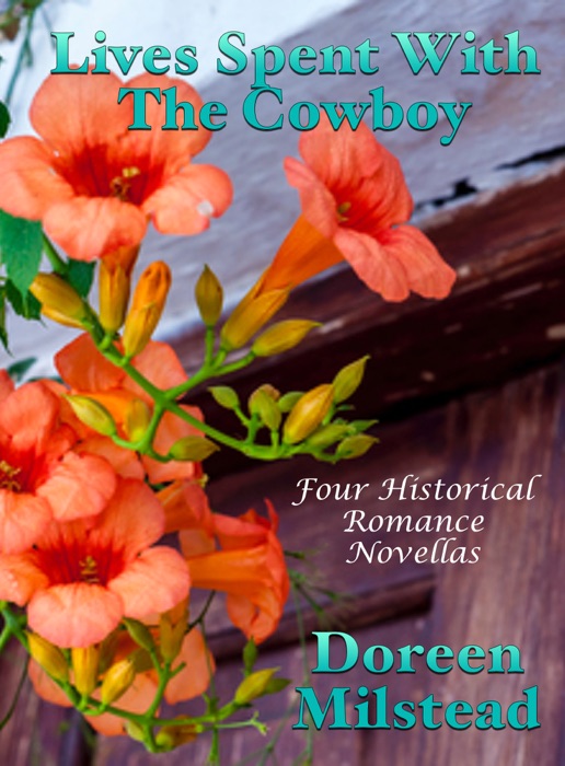 Lives Spent With The Cowboy: Four Historical Romance Novellas