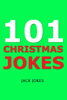 101 Christmas Jokes - Jack Jokes