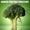 Cancer Fighting Food Stuffs