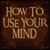How to use your mind by Harry D. Kitson