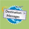 Destination Messages