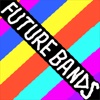 Future Bands
