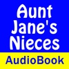 Aunt Jane's Nieces - Audio Book