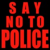 Say No To Police