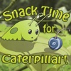 Snack Time for Caterpillar