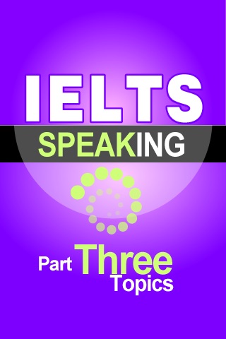 IELTS Speaking Part Three Topics