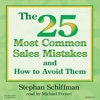 The 25 Most Common Sales Mistakes And How To Avoid Them! (Audiobook)