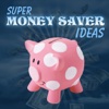 **Super Money Saver Ideas**