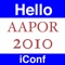 iConf for the 2010 AAPOR Conference allows you to browse and search sessions and papers, view maps of the conference location, create a custom schedule, and much more—right from your iPhone