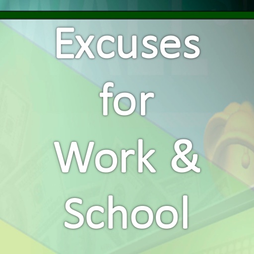 Excuses for Work & School