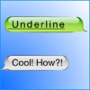 Underline text messages - Overline texts, email...